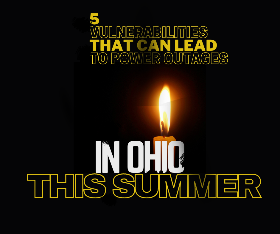 5 Vulnerabilities That Can Lead to Power Outages in Ohio This Summer